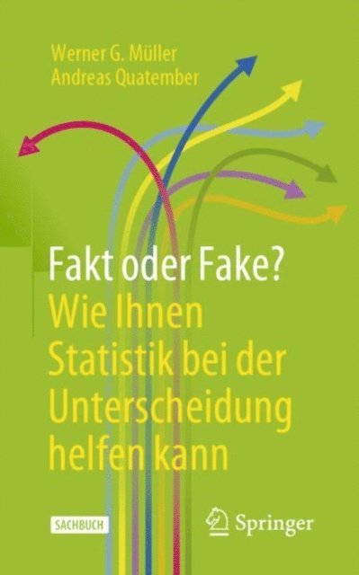 Andreas Quatember, Werner G. Muller - Fakt oder Fake? Wie Ihnen Statistik bei der Unterscheidung helfen kann, E-bok