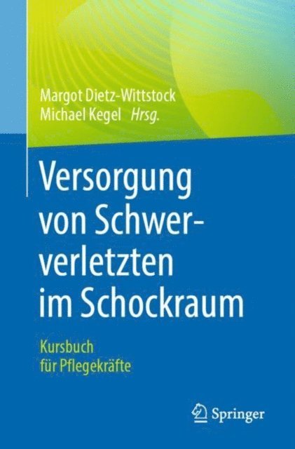 Michael Kegel, Margot Dietz-Wittstock - Versorgung von Schwerverletzten im Schockraum, E-bok