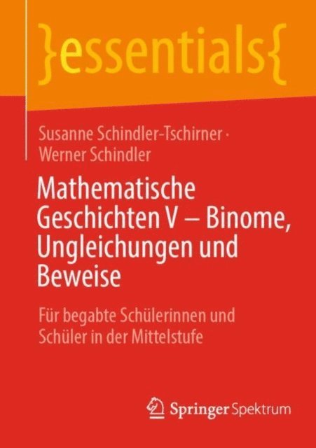 Werner Schindler, Susanne Schindler-Tschirner - Mathematische Geschichten V – Binome, Ungleichungen und Beweise, E-bok