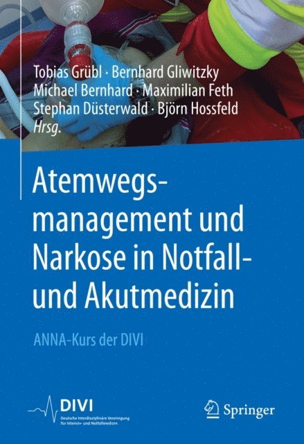 Bjorn Hossfeld, Stephan Dusterwald, Maximilian Feth, Michael Bernhard, Bernhard Gliwitzky, Tobias Grubl - Atemwegsmanagement und Narkose in Notfall- und Akutmedizin, E-bok