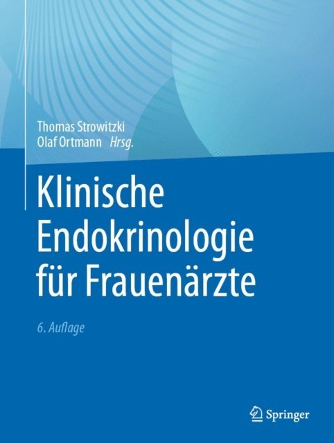Olaf Ortmann, Thomas Strowitzki - Klinische Endokrinologie für Frauenärzte, E-bok