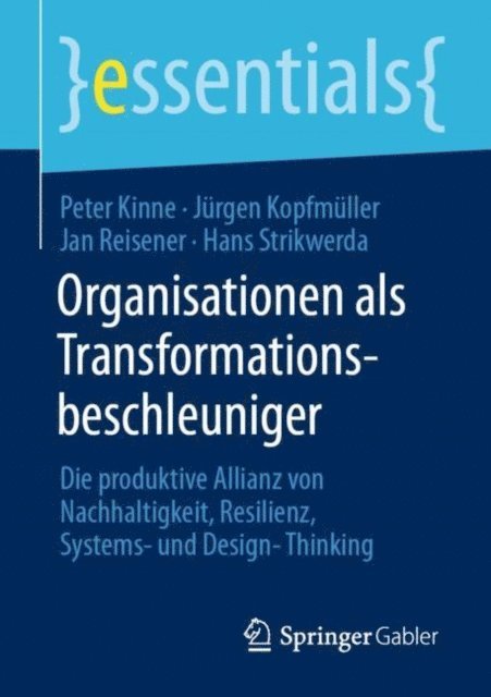 Hans Strikwerda, Jan Reisener, Jurgen Kopfmuller, Peter Kinne - Organisationen als Transformationsbeschleuniger, E-bok
