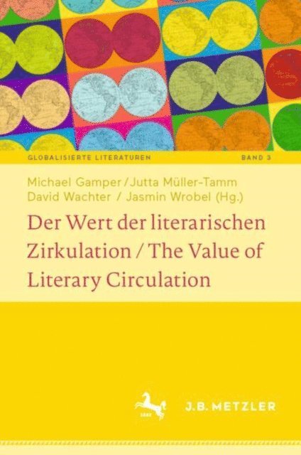Jasmin Wrobel, David Wachter, Jutta Muller-Tamm, Michael Gamper - Der Wert der literarischen Zirkulation / The Value of Literary Circulation, E-bok
