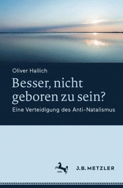Oliver Hallich - Besser, nicht geboren zu sein?, E-bok