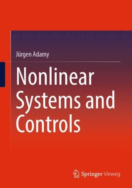 Jurgen Adamy - Nonlinear Systems and Controls, E-bok