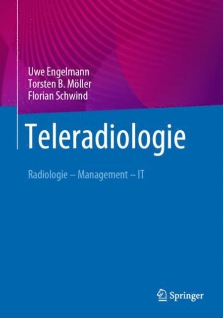 Florian Schwind, Torsten B. Moller, Uwe Engelmann - Teleradiologie, E-bok