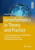 Geoinformatics in Theory and Practice
