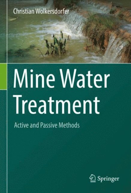 Christian Wolkersdorfer - Mine Water Treatment - Active and Passive Methods, E-bok