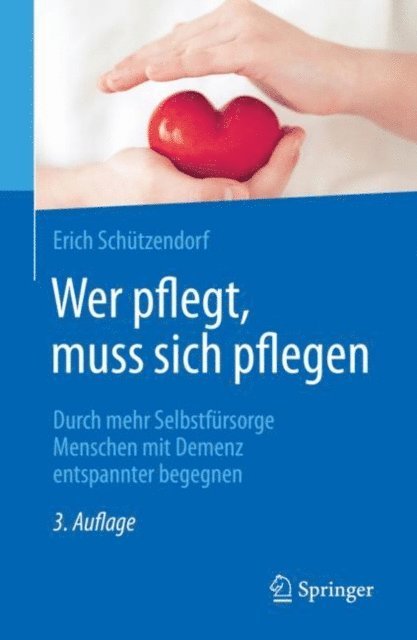 Erich Schutzendorf - Wer pflegt, muss sich pflegen, E-bok