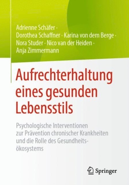 Anja Zimmermann, Nico van der Heiden, Nora Studer, Karina von dem Berge, Dorothea Schaffner, Adrienne Schafer - Aufrechterhaltung eines gesunden Lebensstils, E-bok