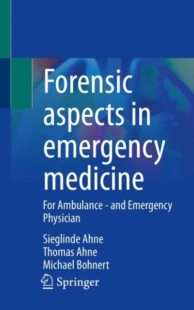 Michael Bohnert, Thomas Ahne, Sieglinde Ahne - Forensic aspects in emergency medicine, E-bok. Tillgänglighet: Lägg i varukorg