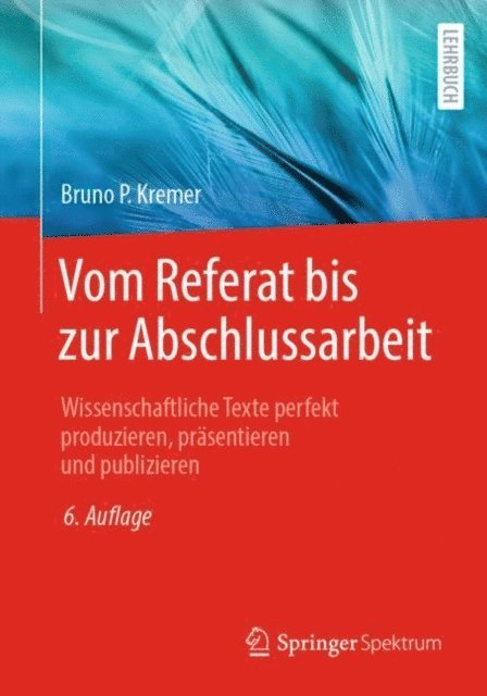 Bruno P. Kremer - Vom Referat bis zur Abschlussarbeit, E-bok