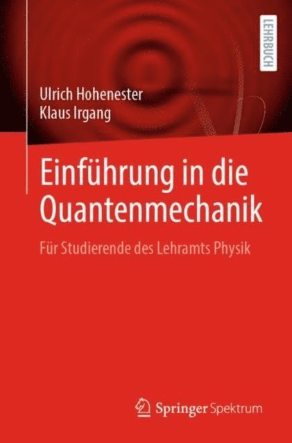 Klaus Irgang, Ulrich Hohenester - Einführung in die Quantenmechanik, E-bok