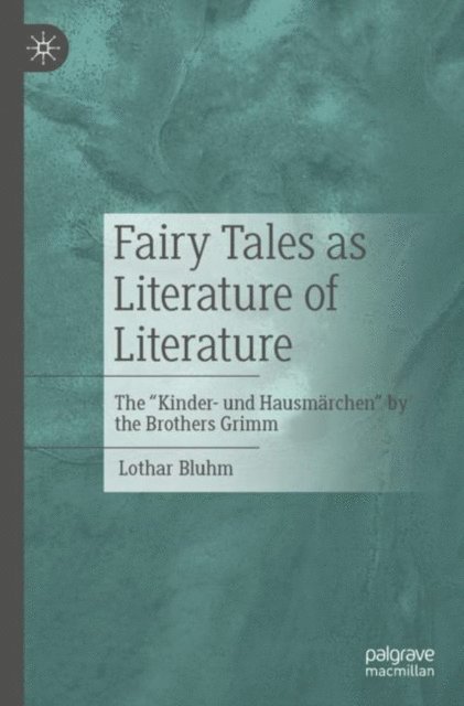 Lothar Bluhm - Fairy Tales as Literature of Literature, E-bok