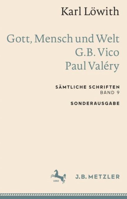 Karl Lowith - Karl Löwith: Gott, Mensch und Welt – G.B. Vico – Paul Valéry, E-bok