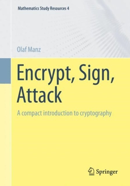 Olaf Manz - Encrypt, Sign, Attack, E-bok