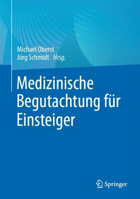 Jorg Schmidt, Michael Oberst - Medizinische Begutachtung für Einsteiger, E-bok
