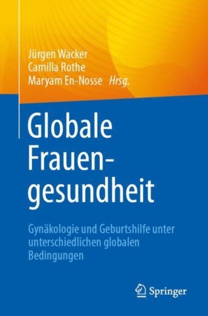 Maryam En-Nosse, Camilla Rothe, Jurgen Wacker - Globale Frauengesundheit, E-bok