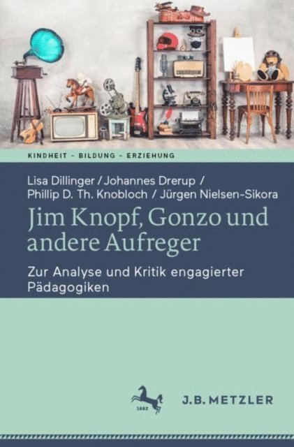 Jurgen Nielsen-Sikora, Phillip D. Th. Knobloch, Johannes Drerup, Lisa Dillinger - Jim Knopf, Gonzo und andere Aufreger, E-bok