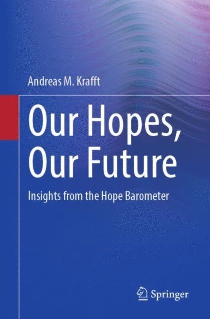 Andreas M. Krafft - Our Hopes, Our Future, E-bok