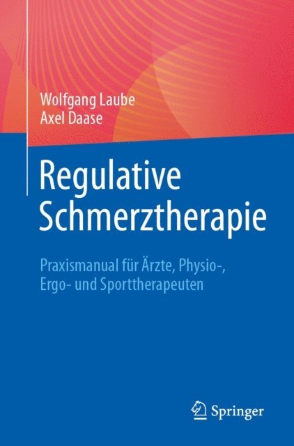 Axel Daase, Wolfgang Laube - Regulative Schmerztherapie, E-bok
