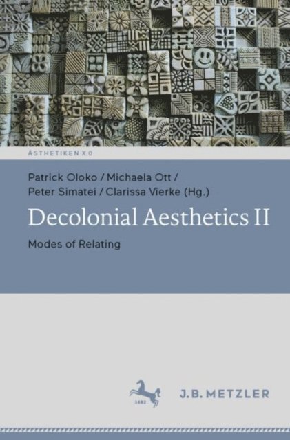 Clarissa Vierke, Peter Simatei, Michaela Ott, Patrick Oloko - Decolonial Aesthetics II, E-bok