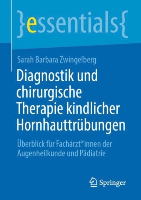 Sarah Barbara Zwingelberg - Diagnostik und chirurgische Therapie kindlicher Hornhauttrübungen, E-bok