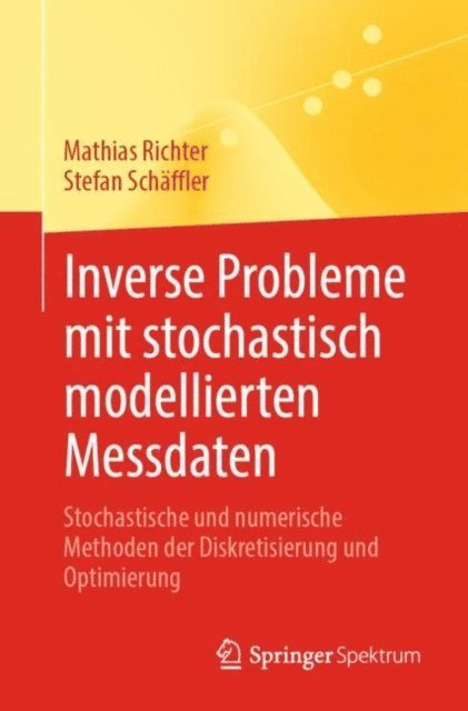 Stefan Schaffler, Mathias Richter - Inverse Probleme mit stochastisch modellierten Messdaten, E-bok