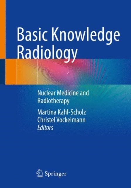 Christel Vockelmann, Martina Kahl-Scholz - Basic Knowledge Radiology, E-bok