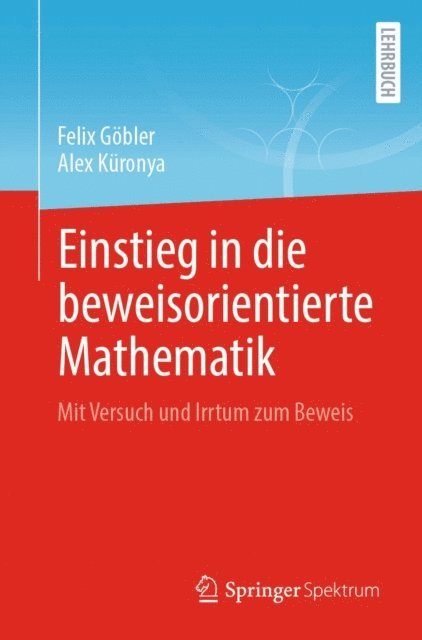 Alex Kuronya, Felix Gobler - Einstieg in die beweisorientierte Mathematik, E-bok