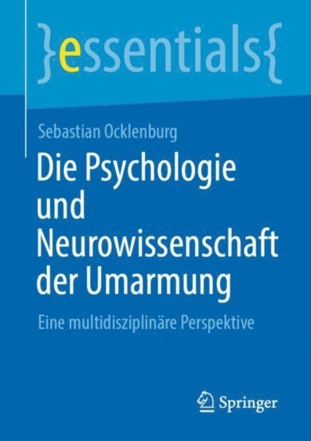 Sebastian Ocklenburg - Die Psychologie und Neurowissenschaft der Umarmung, E-bok