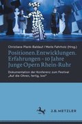 Positionen.Entwicklungen.Erfahrungen ? 10 Jahre Junge Opern Rhein-Ruhr