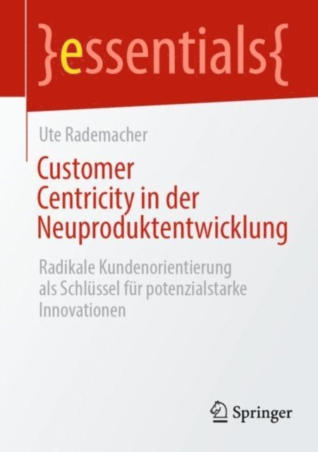 Ute Rademacher - Customer Centricity in der Neuproduktentwicklung, E-bok