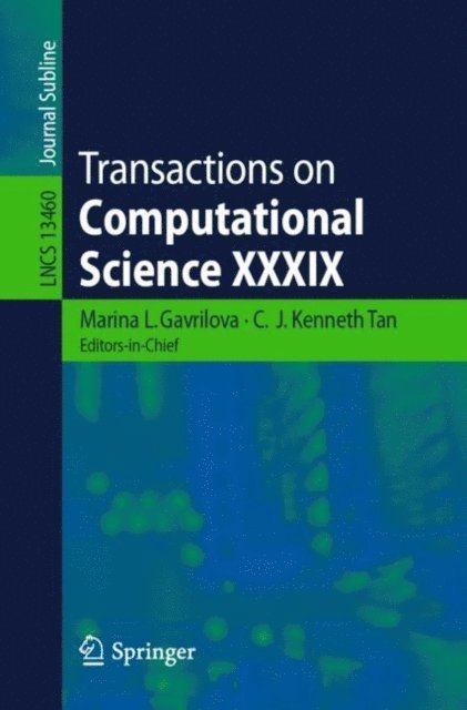 C. J. Kenneth Tan, Marina L. Gavrilova - Transactions on Computational Science XXXIX, E-bok