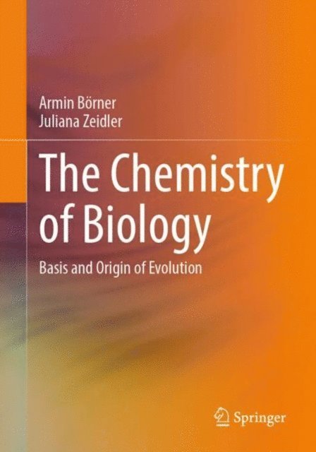 Juliana Zeidler, Armin Borner - Chemistry of Biology, E-bok