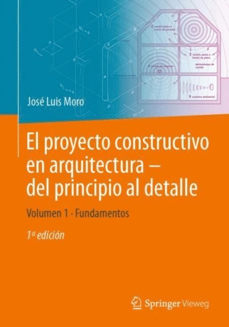 Jose Luis Moro - El proyecto constructivo en arquitectura – del principio al detalle, E-bok