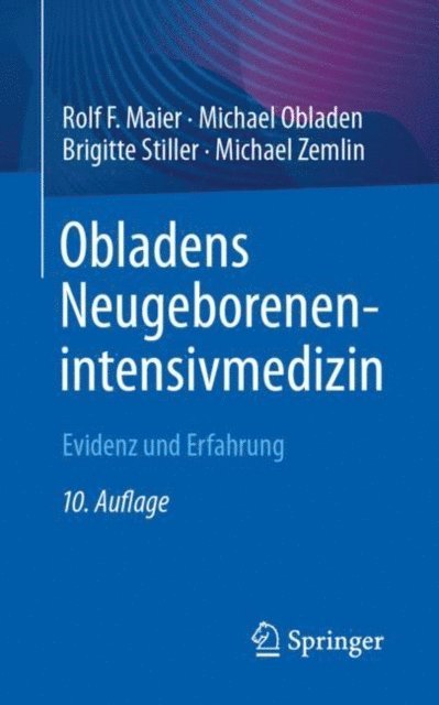 Michael Zemlin, Brigitte Stiller, Michael Obladen, Rolf F. Maier - Obladens Neugeborenenintensivmedizin, E-bok