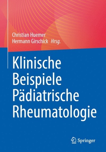 Hermann Girschick, Christian Huemer - Klinische Beispiele Pädiatrische Rheumatologie, E-bok