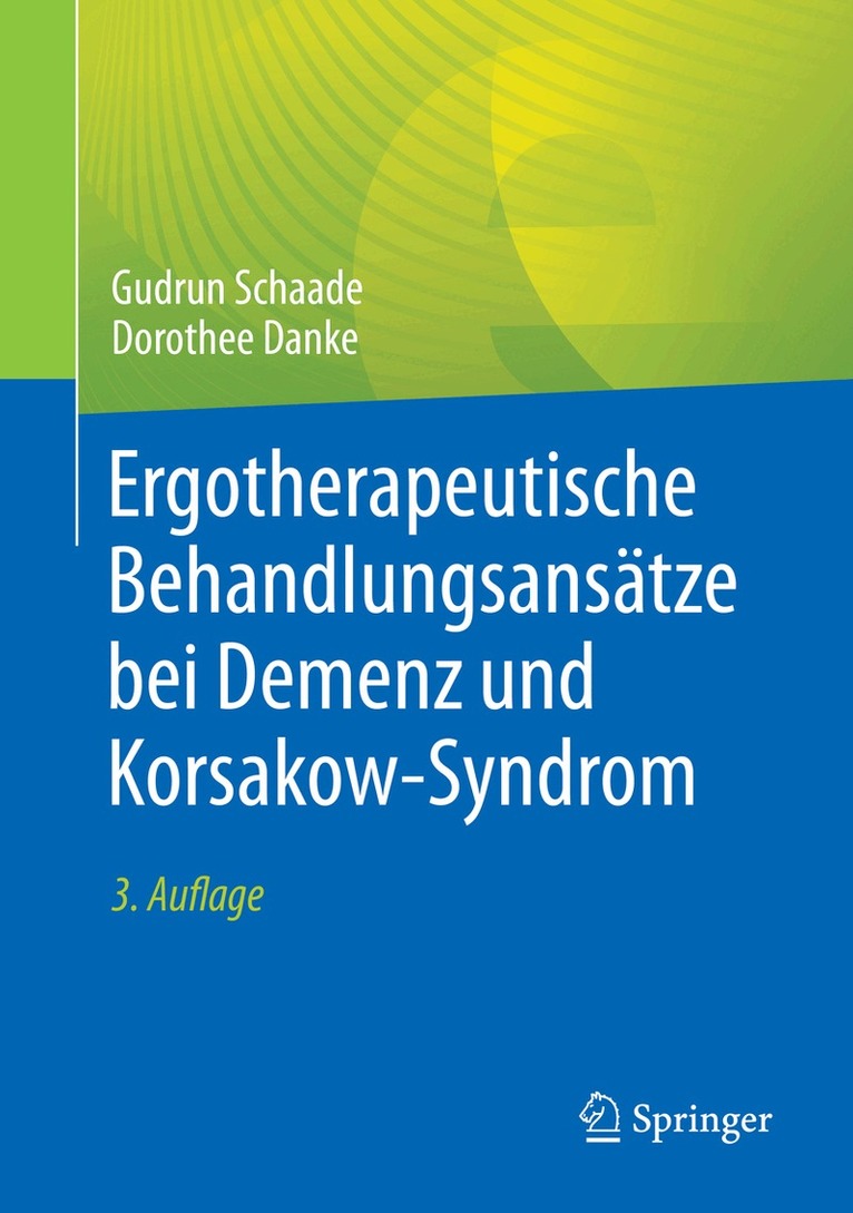 Gudrun Schaade, Dorothee Danke - Ergotherapeutische Behandlungsansätze bei Demenz und Korsakow-Syndrom, Häftad