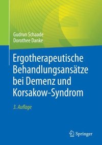Ergotherapeutische Behandlungsansÿtze bei Demenz und Korsakow-Syndrom