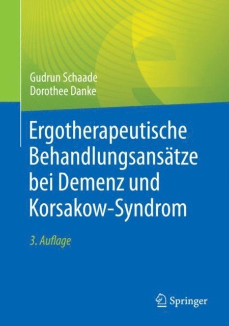 Dorothee Danke, Gudrun Schaade - Ergotherapeutische Behandlungsansätze bei Demenz und Korsakow-Syndrom, E-bok