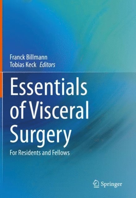 Tobias Keck, Franck Billmann - Essentials of Visceral Surgery, E-bok