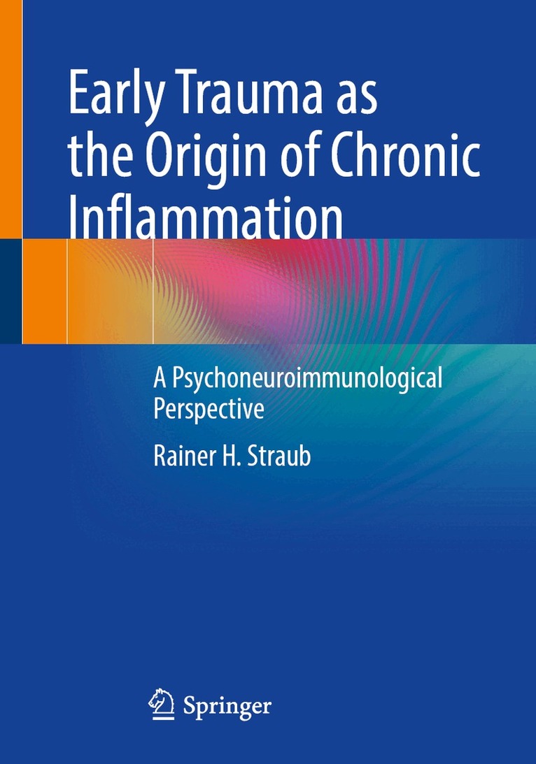 Rainer H. Straub - Early Trauma as the Origin of Chronic Inflammation, Häftad. Tillgänglighet: Lägg i varukorg