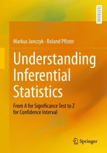 Roland Pfister, Markus Janczyk - Understanding Inferential Statistics, E-bok