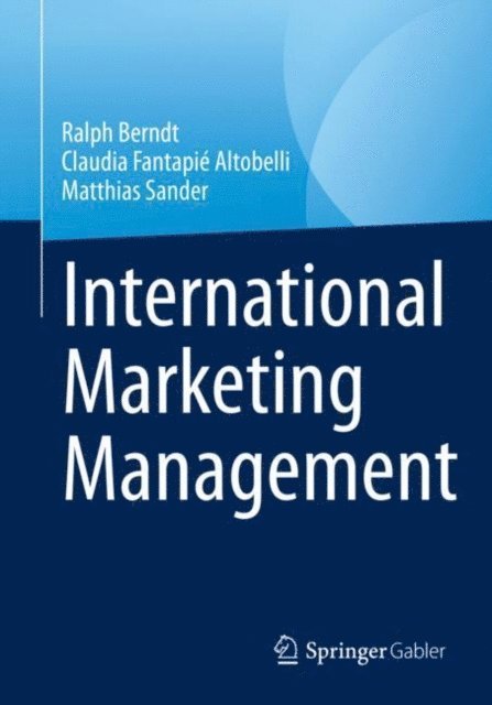 Matthias Sander, Claudia Fantapie Altobelli, Ralph Berndt - International Marketing Management, E-bok