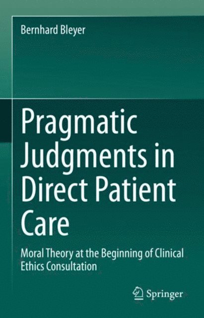 Bernhard Bleyer - Pragmatic Judgments in Direct Patient Care, E-bok