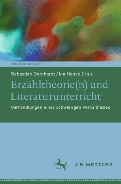 Ina Henke, Sebastian Bernhardt - Erzähltheorie(n) und Literaturunterricht, E-bok