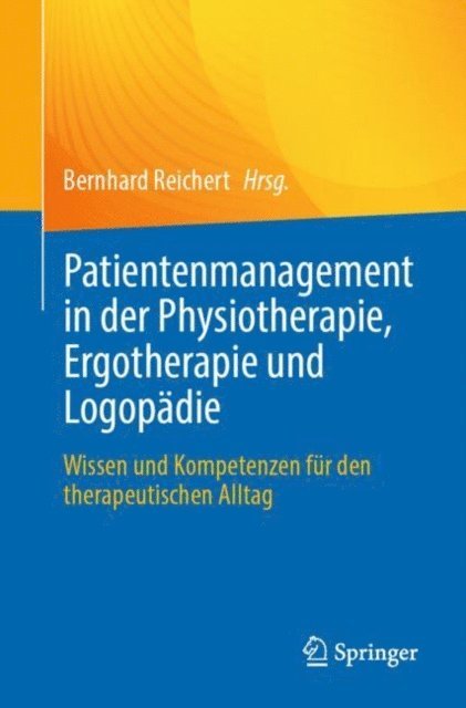 Bernhard Reichert - Patientenmanagement in der Physiotherapie, Ergotherapie und Logopädie, E-bok