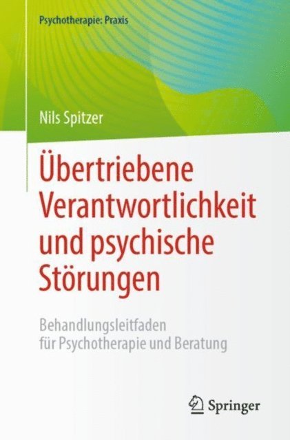 Nils Spitzer - Übertriebene Verantwortlichkeit und psychische Störungen, E-bok