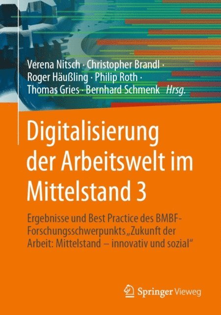 Bernhard Schmenk, Thomas Gries, Philip Roth, Roger Hauling, Christopher Brandl, Verena Nitsch - Digitalisierung der Arbeitswelt im Mittelstand 3, E-bok